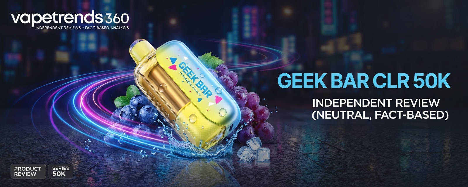 HOME geek bar clr 50k – independent review (neutral, fact‑based)