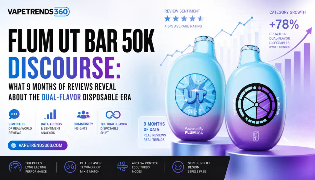 flum ut bar 50k discourse what 9 months of reviews reveal about the dual flavor disposable ere